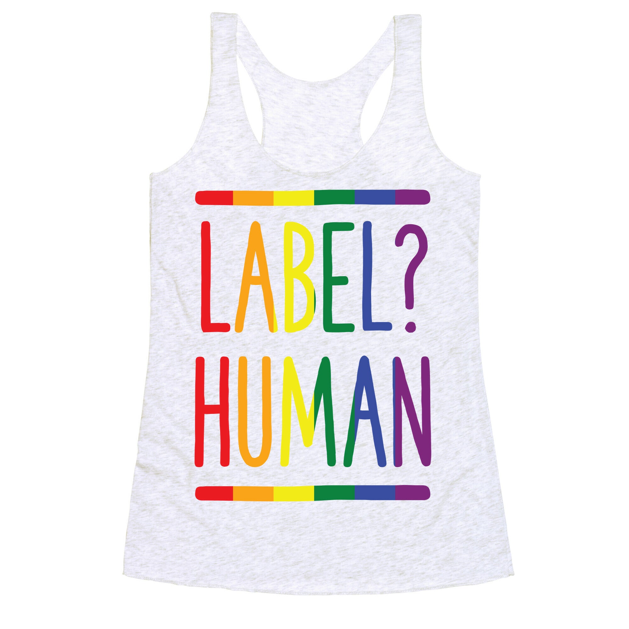 Label? Human Gay Pride Racerback Tank